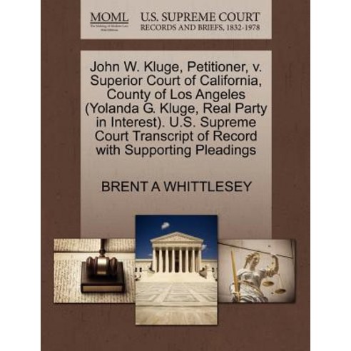 John W. Kluge Petitioner V. Superior Court of California County of Los Angeles (Yolanda G. Kluge R..., Gale Ecco, U.S. Supreme Court Records