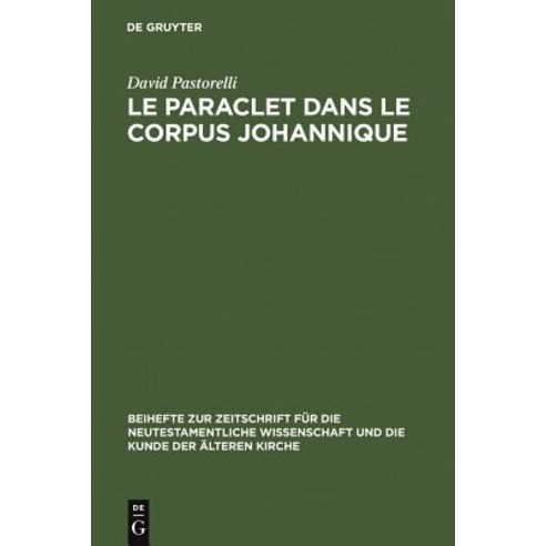 Le Paraclet Dans Le Corpus Johannique, de Gruyter