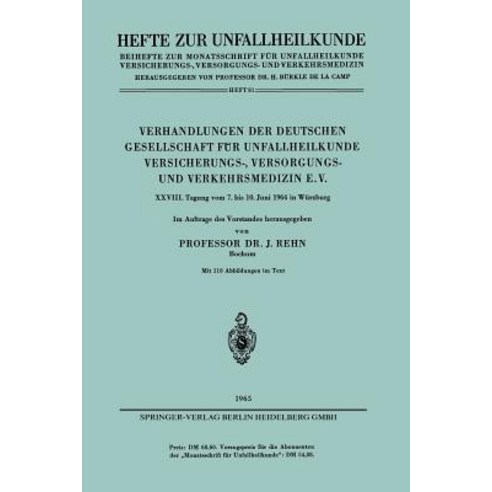 Verhandlungen Der Deutschen Gesellschaft Fur Unfallheilkunde Versicherungs- Versorgungs- Und Verkehrs..., Springer