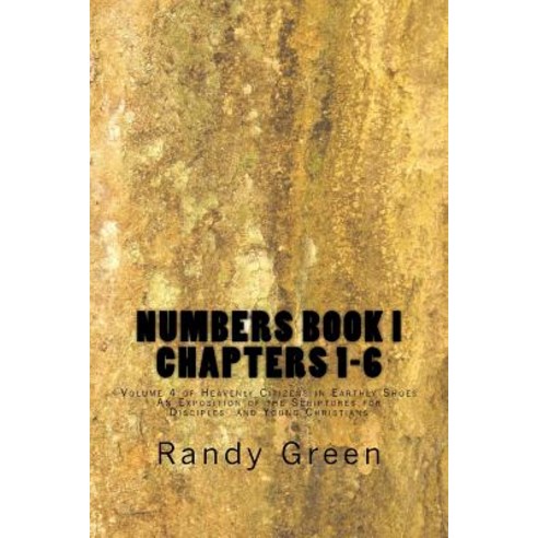 Numbers Book I: Chapters 1-6: Volume 4 of Heavenly Citizens in Earthly ...