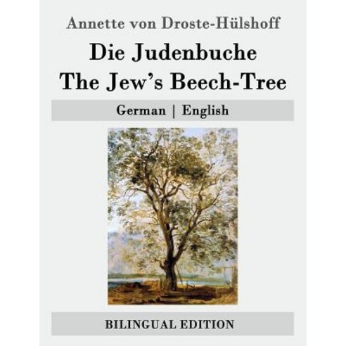 Die Judenbuche / The Jew''s Beech-Tree: German - English, Createspace