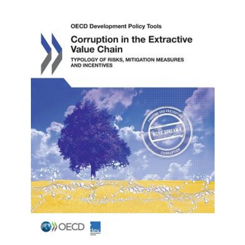OECD Development Policy Tools Corruption in the Extractive Value Chain: Typology of Risks Mitigation ..., Org. for Economic Cooperation & Development