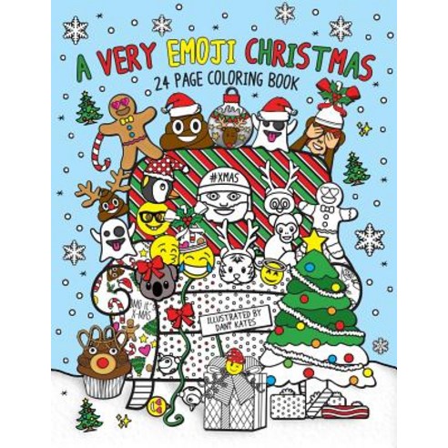 A Very Emoji Christmas Coloring Book: 24 Page Coloring Book for Adults Teens Tweens and Children P..., Createspace Independent Publishing Platform