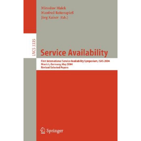 Service Availability: First International Service Availability Symposium Isas 2004 Munich Germany ..., Springer