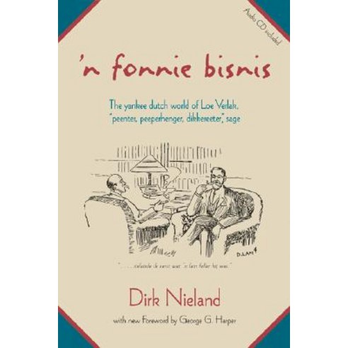 ''N Fonnie Bisnis: The Yankee Dutch World of Loe Verlak "peenter peeperhenger dikkereeter " sage [Wi..., William B. Eerdmans Publishing Company