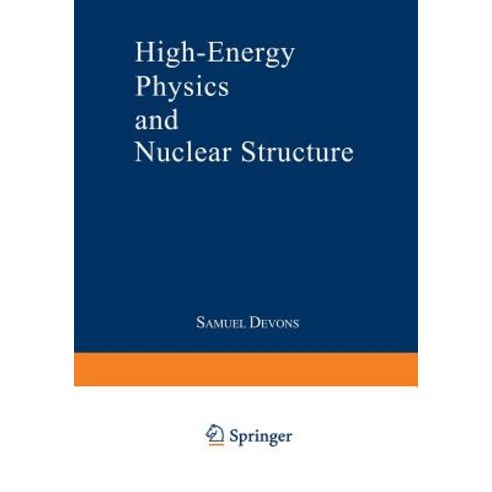 High-Energy Physics and Nuclear Structure: Proceedings of the Third International Conference on High E..., Springer