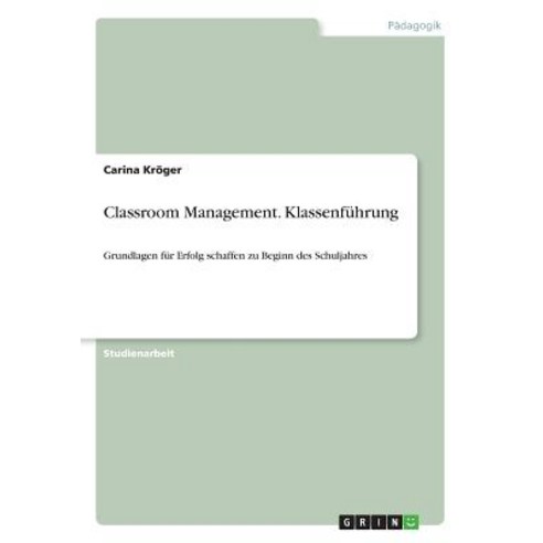 Classroom Management. Klassenfuhrung, Grin Publishing