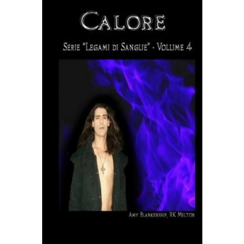Calore (Legami Di Sangue - Volume 4), Tektime