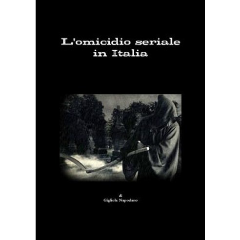 L''Omicidio Seriale in Italia, Lulu.com