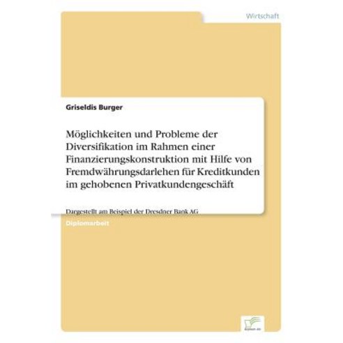 Moglichkeiten Und Probleme Der Diversifikation Im Rahmen Einer Finanzierungskonstruktion Mit Hilfe Von..., Diplom.de