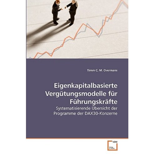 Eigenkapitalbasierte Vergutungsmodelle Fur Fuhrungskrafte, VDM Verlag
