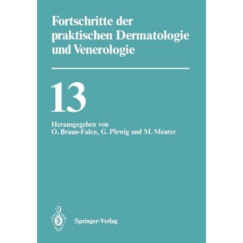 Fortschritte Der Praktischen Dermatologie Und Venerologie: Vortrage Der XIII. Fortbildungswoche Der De..., Springer