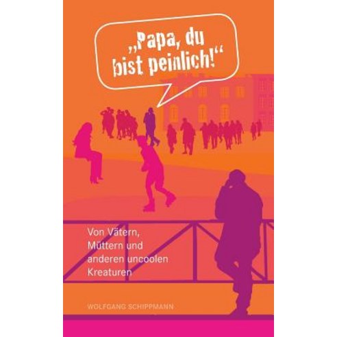 "Papa Du Bist Peinlich", Books on Demand