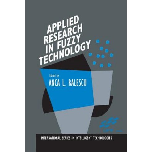 Applied Research in Fuzzy Technology: Three Years of Research at the Laboratory for International Fuzz..., Springer