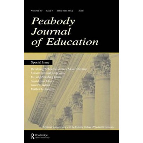Rendering School Resources More Effective: Unconventional Reponses to Long-Standing Issues: A Special ..., Routledge
