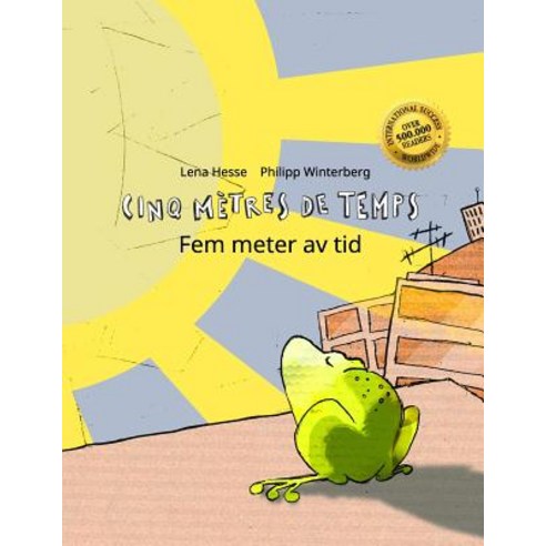 Cinq Metres de Temps/Fem Meter AV Tid: Un Livre D''Images Pour Les Enfants (Edition Bilingue Francais-S..., Createspace Independent Publishing Platform