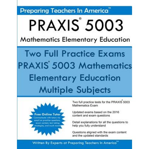 Praxis 5003 Mathematics Elementary Education: Praxis II - Elementary Education Multiple Subjects Exam ..., Createspace Independent Publishing Platform