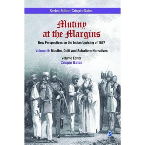 Mutiny at the Margins Volume V: Muslim Dalit and Subaltern Narratives: New Perspectives on the India..., Sage Publications Pvt. Ltd