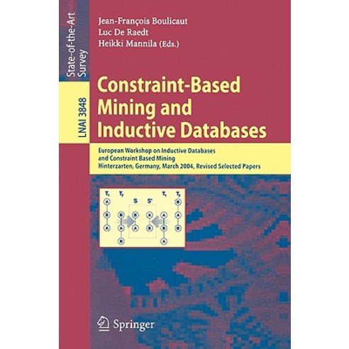Constraint-Based Mining and Inductive Databases: European Workshop on Inductive Databases and Constrai..., Springer
