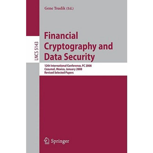 Financial Cryptography and Data Security: 12th International Conference FC 2008 Cozumel Mexico Jan..., Springer