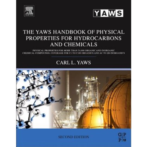 The Yaws Handbook of Physical Properties for Hydrocarbons and Chemicals: Physical Properties for More ..., Gulf Professional Publishing