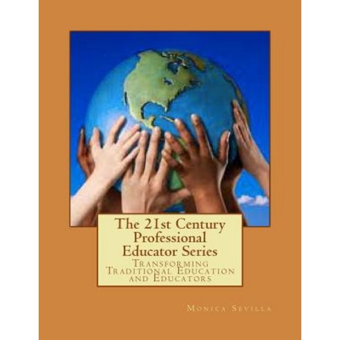 The 21st Century Professional Educator Series Paperback, Createspace