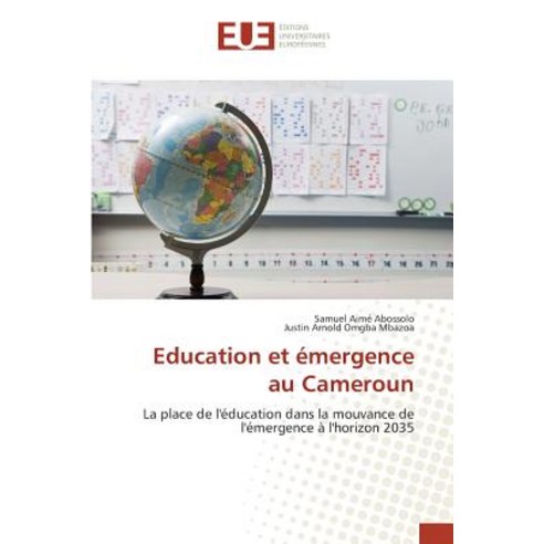 Education Et Emergence Au Cameroun, Editions Universitaires Europeennes