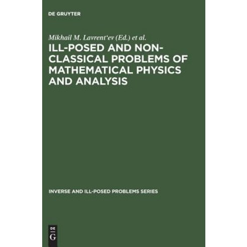 Ill-Posed and Non-Classical Problems of Mathematical Physics and Analysis: Proceedings of the Internat..., Walter de Gruyter