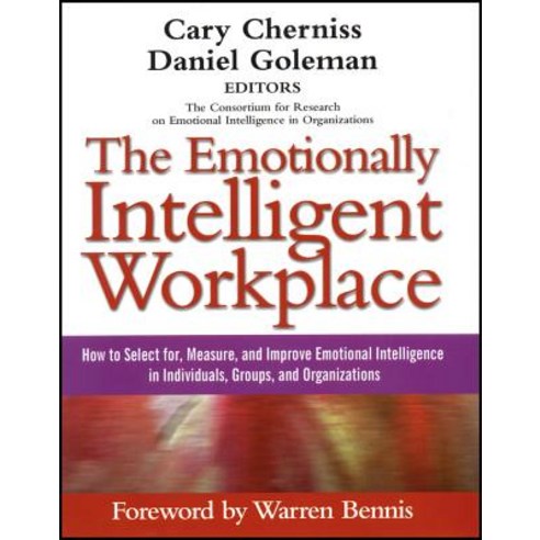 The Emotionally Intelligent Workplace: How to Select For Measure and Improve Emotional Intelligence ..., Jossey-Bass