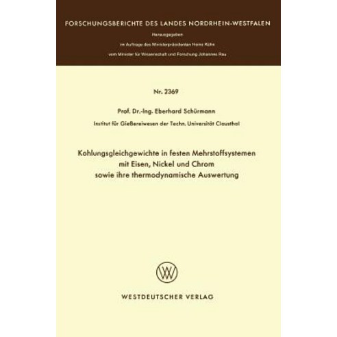 Kohlungsgleichgewichte in Festen Mehrstoffsystemen Mit Eisen Nickel Und Chrom Sowie Ihre Thermodynami..., Vs Verlag Fur Sozialwissenschaften