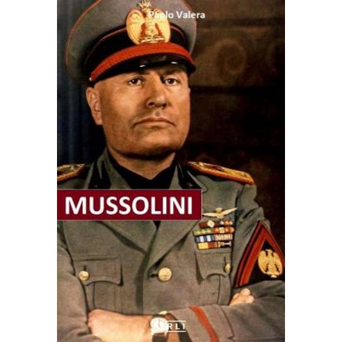 Mussolini: Dal Giornalismo a Capo Di Stato. Gli Articoli I Proclami Gli Interventi Alla Camera Gli ..., Createspace Independent Publishing Platform