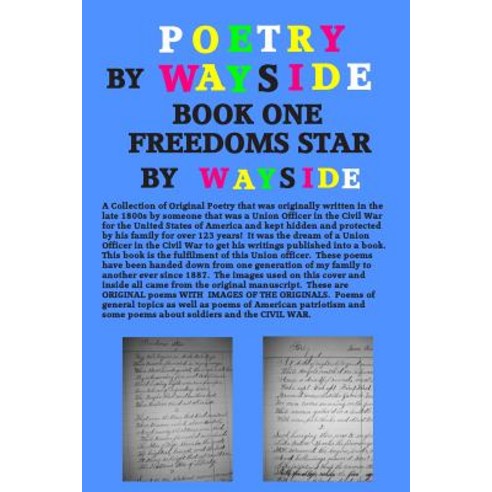 Poetry by Wayside Freedoms Star: Book One: A Collection of Poetry That Was Originally Written in the ..., Wayside Stories