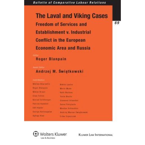 The Laval and Viking Cases: Freedom of Services and Establishment v. Industrial Conflict in the Europe..., Kluwer Law International