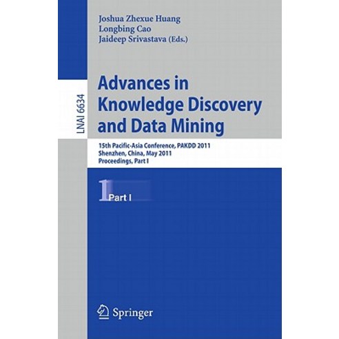 Advances in Knowledge Discovery and Data Mining: 15th Pacific-Asia Conference PAKDD 2011 Shenzhen C..., Springer