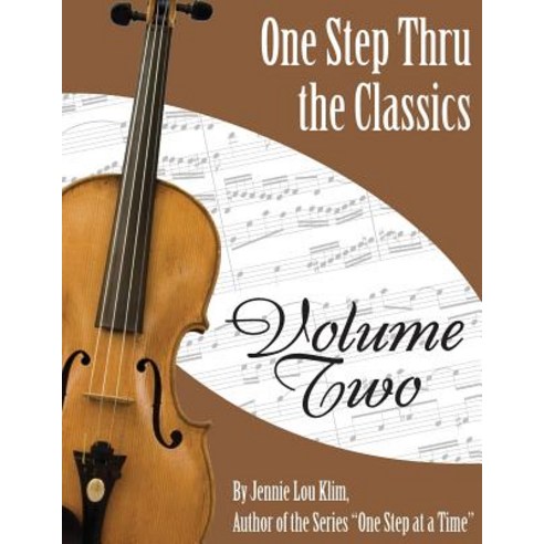 One Step Thru the Classics: Violin Book 2, Createspace Independent Publishing Platform