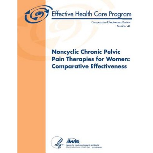 Noncyclic Chronic Pelvic Pain Therapies for Women: Comparative Effectiveness: Comparative Effectivenes..., Createspace Independent Publishing Platform