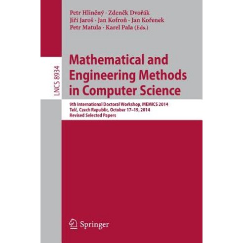Mathematical and Engineering Methods in Computer Science: 9th International Doctoral Workshop Memics ..., Springer