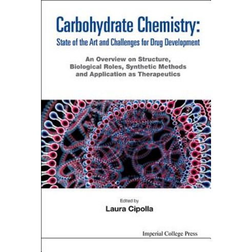 Carbohydrate Chemistry: State of the Art and Challenges for Drug Development: An Overview on Structure..., Imperial College Press