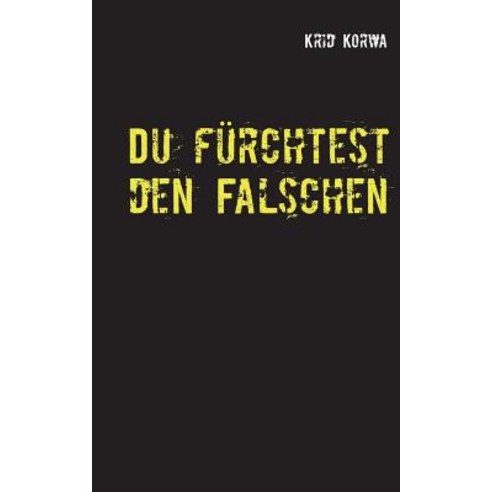 Du Furchtest Den Falschen, Books on Demand