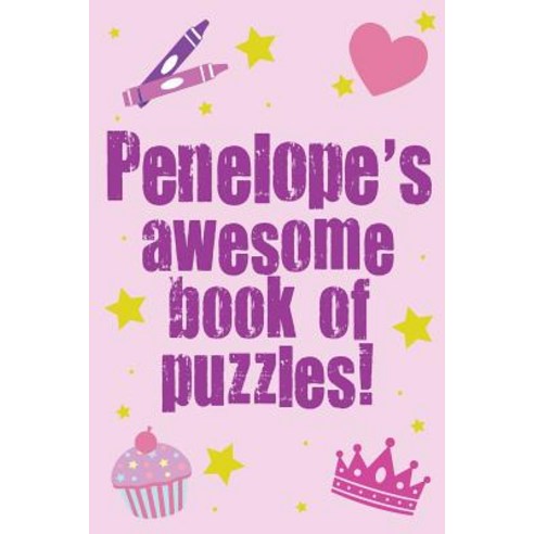 Penelope''s Awesome Book of Puzzles!: Children''s Puzzle Book Containing 20 Unique Personalised Name Puzzles Paperback, Createspace