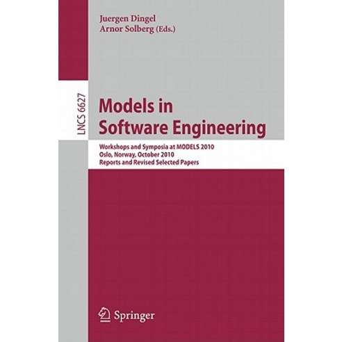 Models in Software Engineering: Workshops and Symposia at MODELS 2010 Olso Norway October 3-8 2010..., Springer