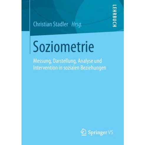 Soziometrie: Messung Darstellung Analyse Und Intervention in Sozialen Beziehungen, Springer vs