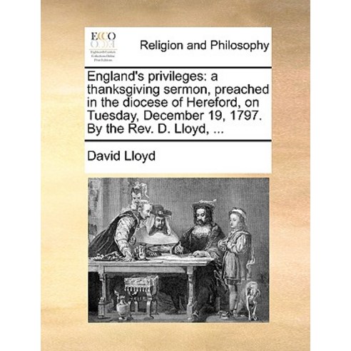 England''s Privileges: A Thanksgiving Sermon Preached in the Diocese of Hereford on Tuesday December..., Gale Ecco, Print Editions