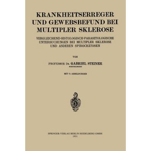 Krankheitserreger Und Gewebsbefund Bei Multipler Sklerose: Vergleichend-Histologisch-Parasitologische ..., Springer