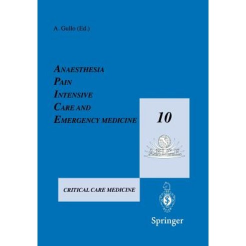 Anaesthesia Pain Intensive Care and Emergency Medicine -- A.P.I.C.E.: Proceedings of the 10th Postgr..., Springer