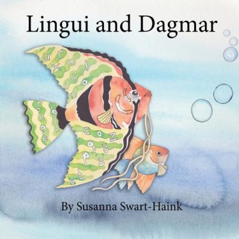 Lingui and Dagmar: Lingui Is an Extraordinary Fish with an Underwater Library. One Day He Accidentally..., Createspace Independent Publishing Platform