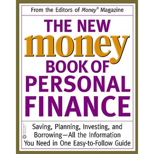 The New Money Book of Personal Finance: Saving Planning Investing and Borrowing--All the Informatio..., Warner Books