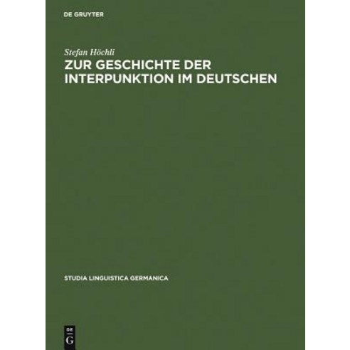 Zur Geschichte Der Interpunktion Im Deutschen, de Gruyter