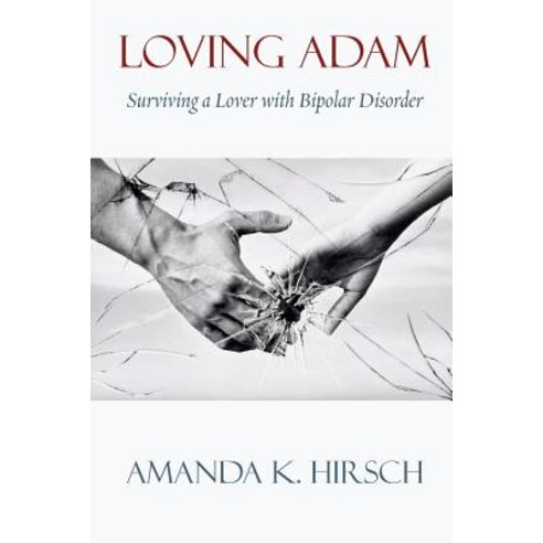 Loving Adam: Surviving a Lover with Bipolar Disorder, Full Court Press