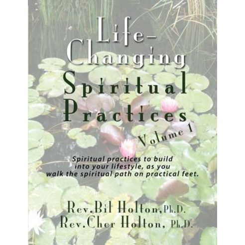 Life-Changing Spiritual Practices Volume 1: Spiritual Practices to Build Into Your Lifestyle Paperback, Prosperity Publishing House